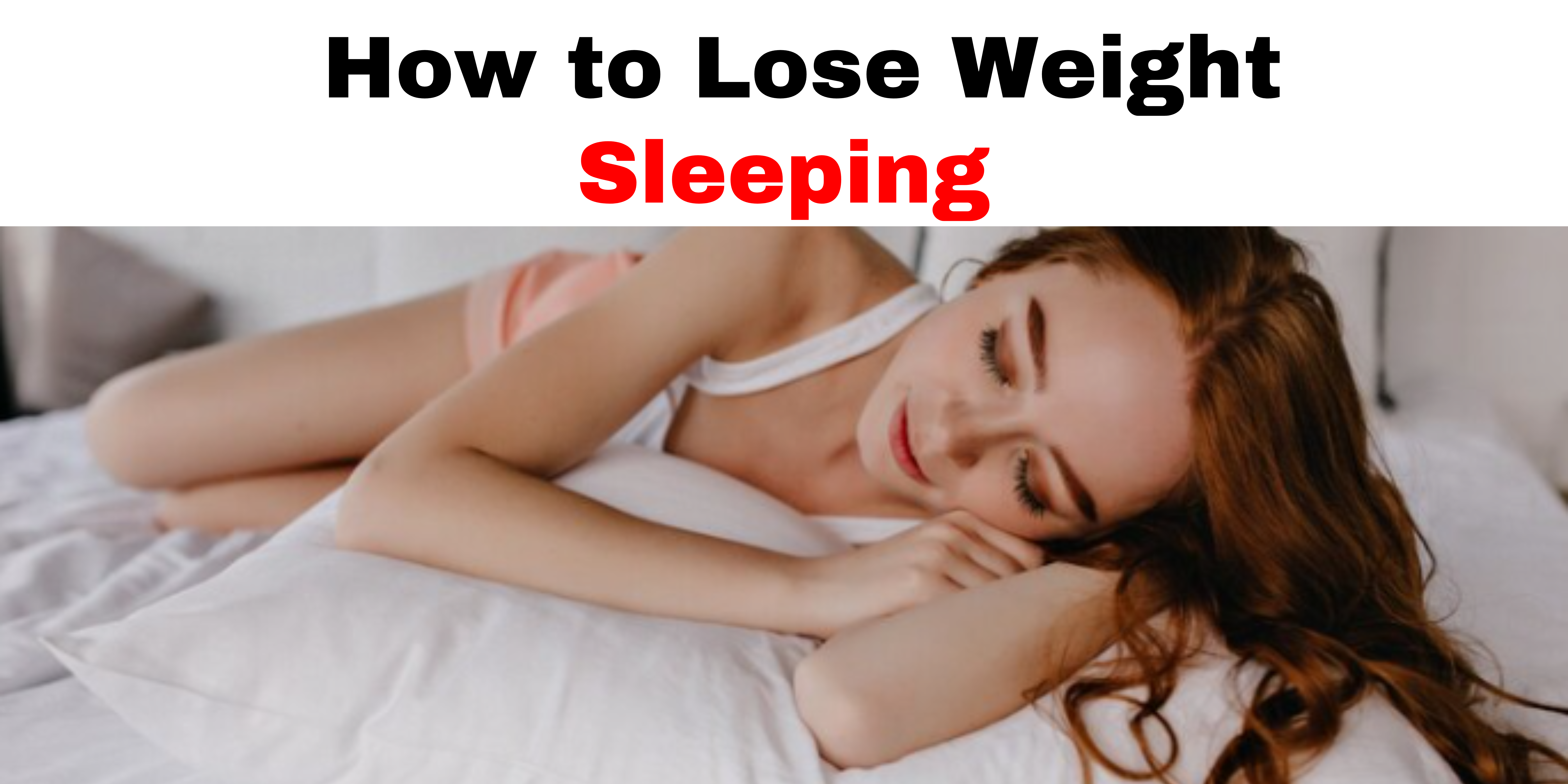 How to Lose Weight Sleeping